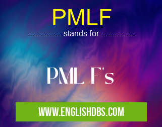 PMLF means PML F's PMLF