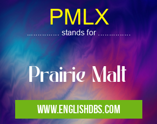 PMLX means Prairie Malt PMLX