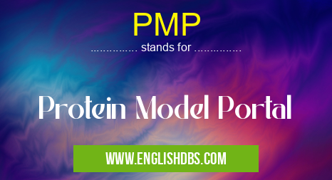 PMP means Protein Model Portal PMP