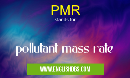 PMR means pollutant mass rate PMR