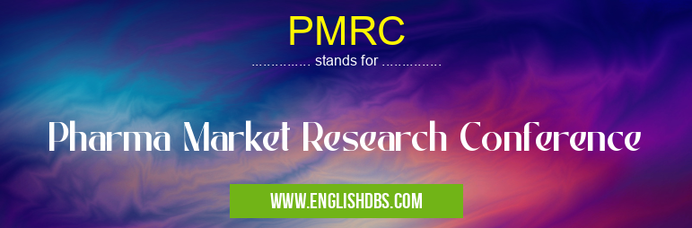 PMRC means Pharma Market Research Conference PMRC