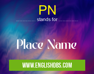 PN means Place Name PN