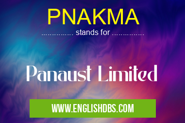 PNAKMA means Panaust Limited PNAKMA