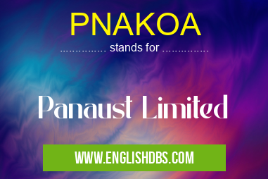 PNAKOA means Panaust Limited PNAKOA
