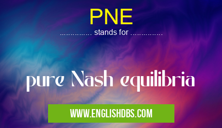 PNE means pure Nash equilibria PNE