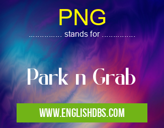 PNG means Park n Grab PNG