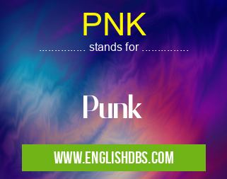 PNK means Punk PNK