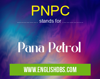 PNPC means Pana Petrol PNPC