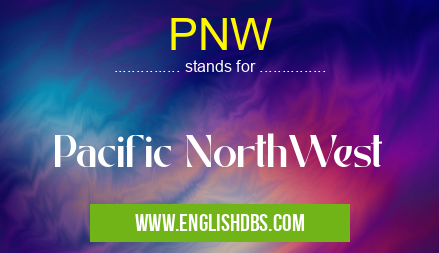 PNW means Pacific NorthWest PNW