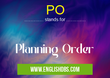 PO means Planning Order PO