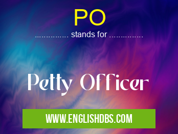 PO means Petty Officer PO