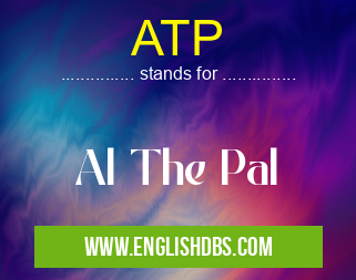 ATP means Al The Pal ATP