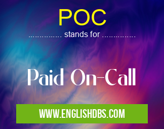 POC means Paid On-Call POC