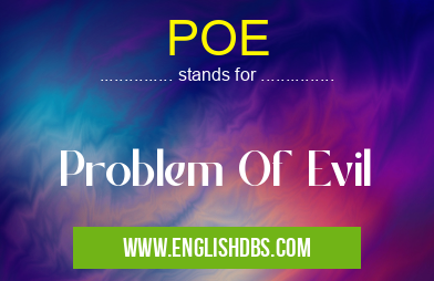 POE means Problem Of Evil POE