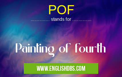 POF means Painting of fourth POF