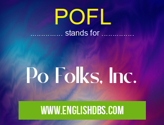 POFL means Po Folks, Inc. POFL
