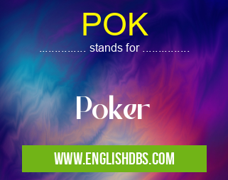 POK means Poker POK