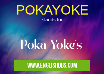 POKAYOKE means Poka Yoke's POKAYOKE