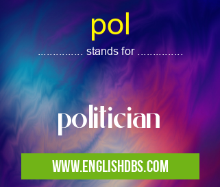 pol means politician pol