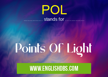 POL means Points Of Light POL