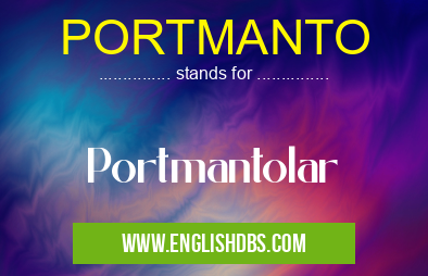 PORTMANTO means Portmantolar PORTMANTO