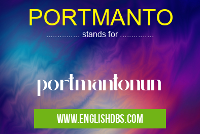 PORTMANTO means portmantonun PORTMANTO