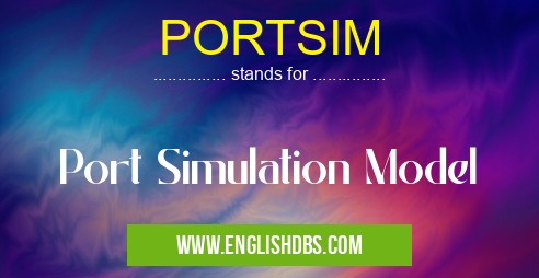 PORTSIM means Port Simulation Model PORTSIM