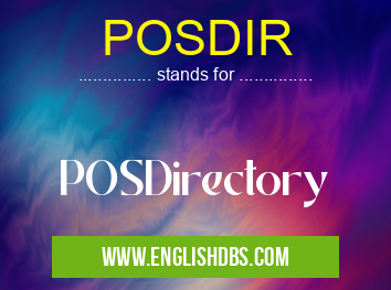 POSDIR means POSDirectory POSDIR