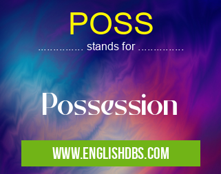 POSS means Possession POSS