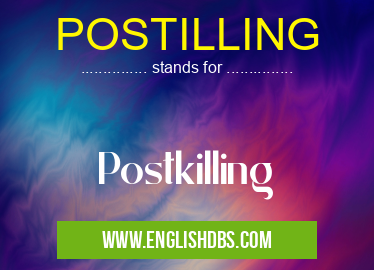 POSTILLING means Postkilling POSTILLING