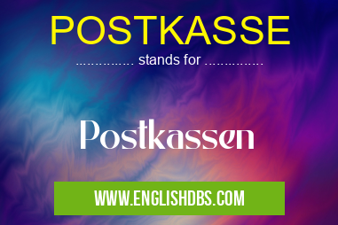 POSTKASSE means Postkassen POSTKASSE