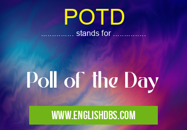 POTD means Poll of the Day POTD