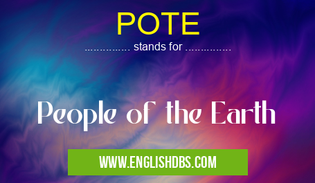 POTE means People of the Earth POTE
