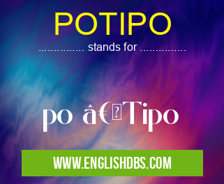 POTIPO means po “Tipo POTIPO
