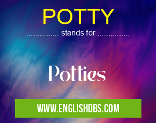POTTY means Potties POTTY