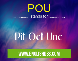 POU means Pit Oct Unc POU