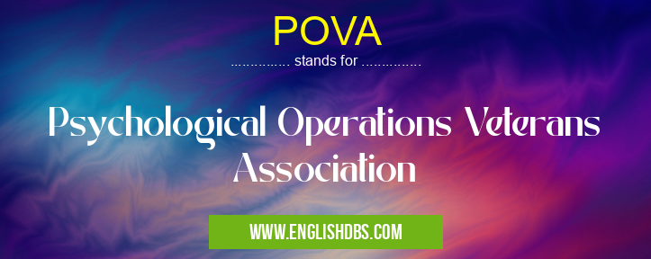 POVA means Psychological Operations Veterans Association POVA
