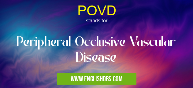 POVD means Peripheral Occlusive Vascular Disease POVD