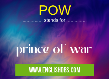 POW means prince of war POW