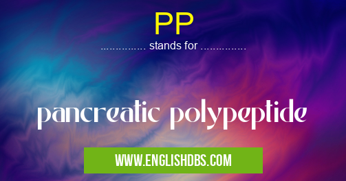 PP means pancreatic polypeptide PP