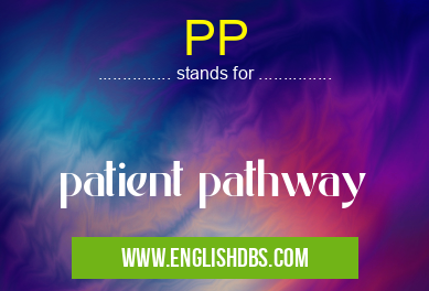 PP means patient pathway PP