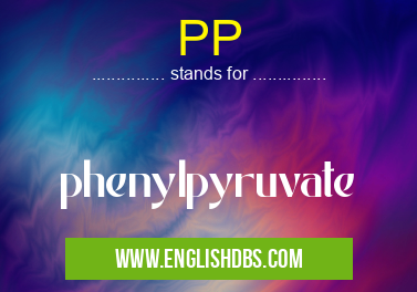 PP means phenylpyruvate PP