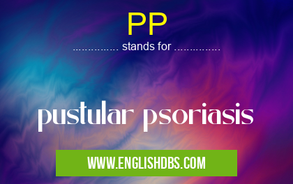 PP means pustular psoriasis PP