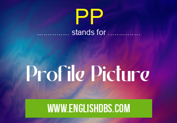 PP means Profile Picture PP