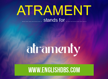 ATRAMENT means atramenty ATRAMENT