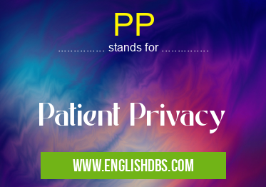 PP means Patient Privacy PP