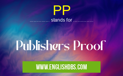 PP means Publishers Proof PP