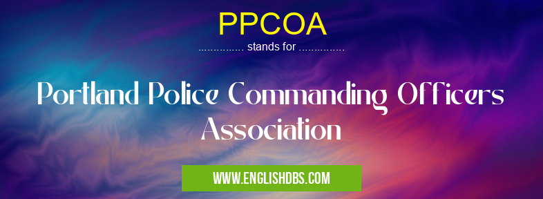 PPCOA means Portland Police Commanding Officers Association PPCOA