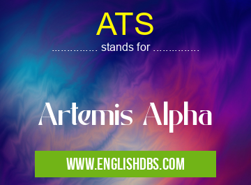 ATS means Artemis Alpha ATS