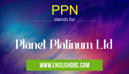 PPN means Planet Platinum Ltd PPN